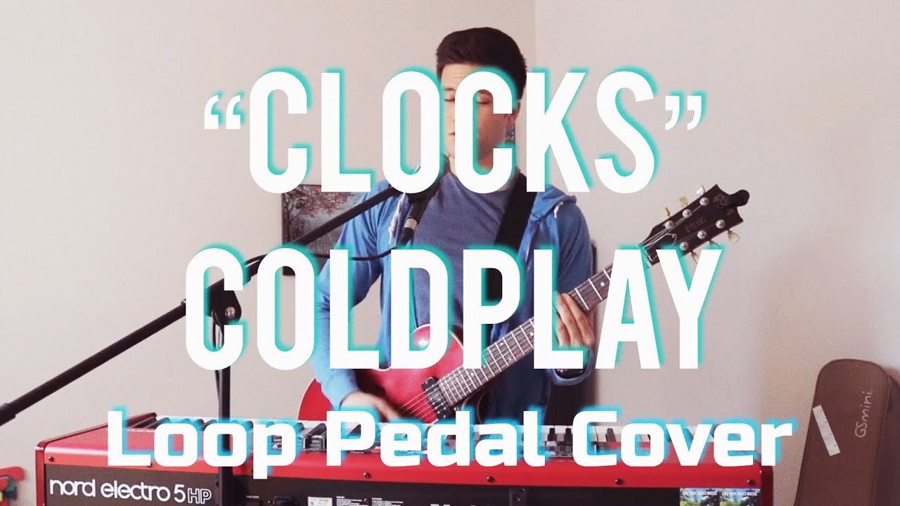 "Clocks" Coldplay (Loop Pedal Cover) YouTube