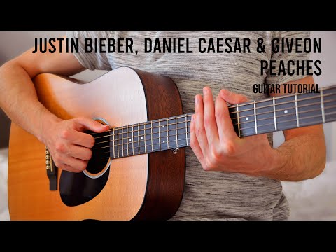 Justin Bieber feat. Daniel Caesar & Giveon – Peaches EASY Guitar Tutorial With Chords / Lyrics