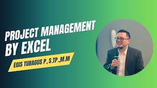 Mengoptimalkan Microsoft Excel untuk Project Management Tools | Manajemen Proyek | Egis Tubagus |
