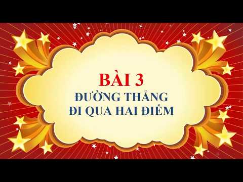 Video: Cách Vẽ đường Thẳng Qua Hai điểm