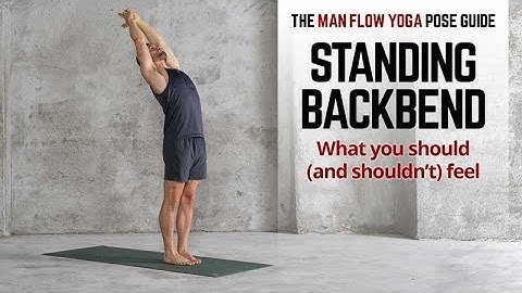 Standing Backbend - Pose Guide What You Should & Shouldn