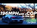 196 MPH With A Cop In The Car