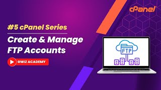 How to create FTP accounts in cPanel | Create/Manage FTP Accounts | By GWiz Academy|Certificate