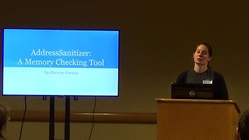Address Sanitizer: A Memory Checking Tool - Clarissa Garvey