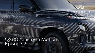 The All-New INFINITI QX80 | Artistry in Motion | Episode 2