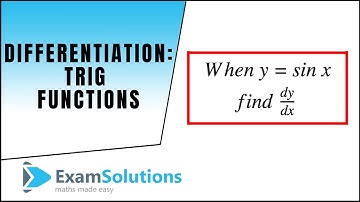 Differentiation - Trig. functions sin(x), cos(x) and tan(x) : ExamSolutions Maths Revision