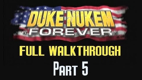 Duke Nukem Forever: Full Campaign Walkthrough - Part 5 [HD]