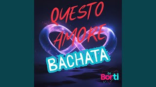 Questo Amore Bachata