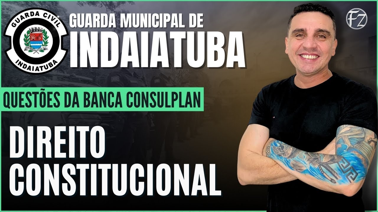 GUARDA MUNICIPAL DE INDAIATUBA | QUESTÕES CONSULPLAN: DIREITO CONSTITUCIONAL