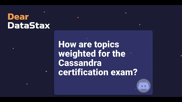 Dear DataStax: How are topics weighted for the Cassandra certification exam?