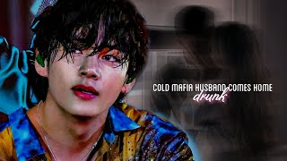 cold mafia husband comes home drunk (K.TH oneshot)