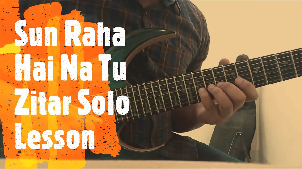 Sun Raha Hai Na Tu Guitar Solo Lesson Zitar part Indian Slide Guitar