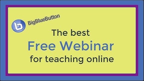 The best free webinar for teaching online. The big blue button