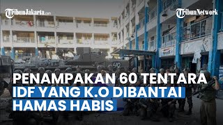 PENAMPAKAN 60 Tentara IDF yang K.O Dibantai Hamas dari Jarak Dekat, Sempat Foto Bareng