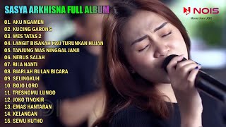 SASYA ARKHISNA FULL ALBUM | AKU NGAMEN - KUCING GARONG - WES TATAS 2