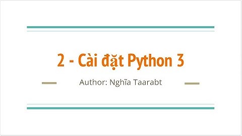 [PyTools] 02 - Hướng dẫn Cài đặt Python 3