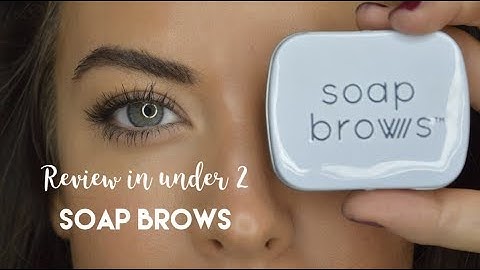 Review in Under 2 - SOAP BROWS