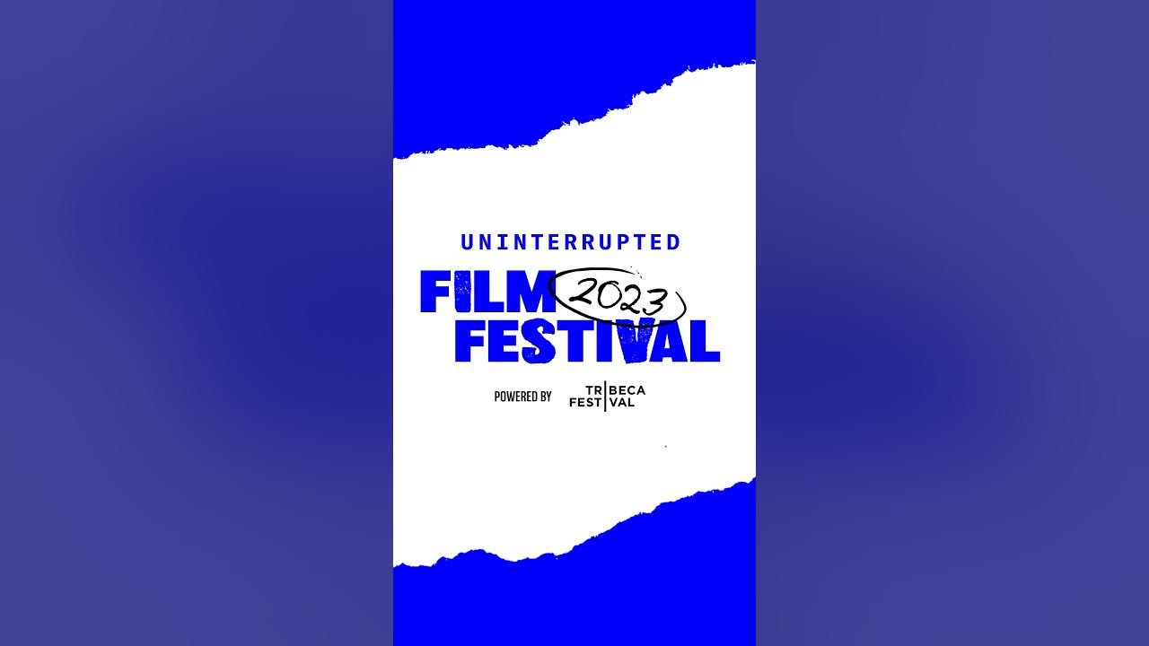 Join Us At UNINTERRUPTED s Film Festival Powered By Tribeca On July join-us-at-uninterrupted-s-film-festival-powered-by-tribeca-on-july