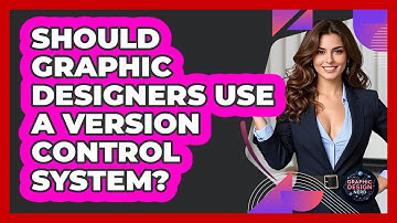 Should Graphic Designers Use A Version Control System? - Graphic Design Nerd
