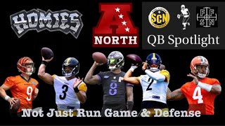 The Homies: “AFC North QB Spotlight, Not Just Run Game & Defense”