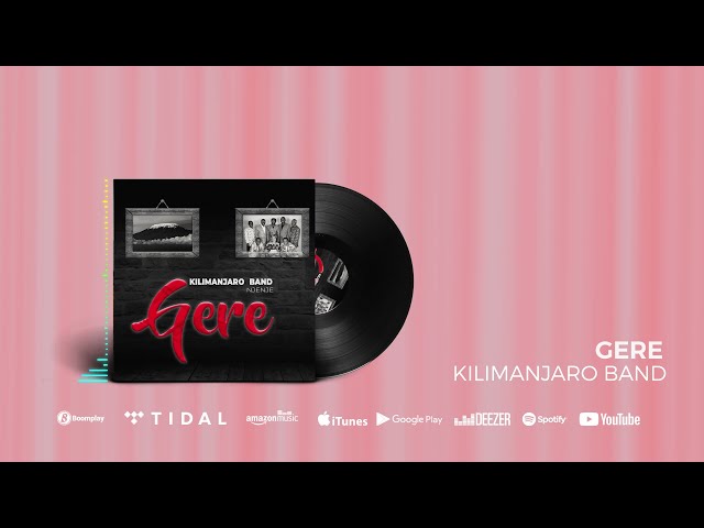 Kilimanjaro Band - Gere (Official Audio) class=