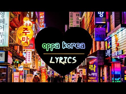 🇰🇷 OPPA KOREA 🇰🇷 || ♪ MV + LYRICS ♪ - YouTube