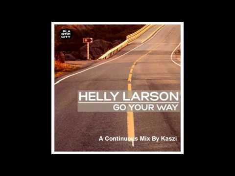 Helly Larson ‎– Go Your Way [ A Continuous Mix by Kaszi ]