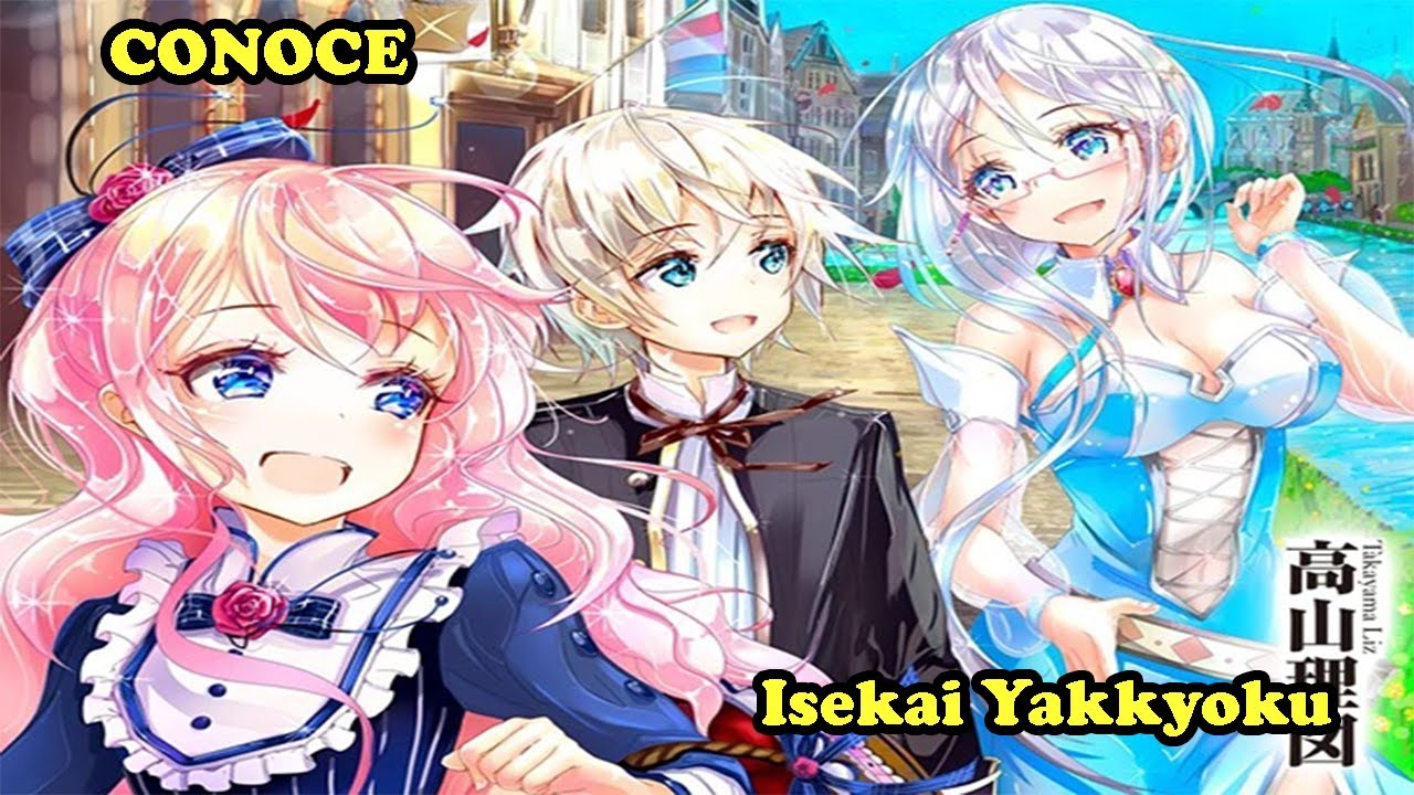 Conoce el manga de (Isekai Yakkyoku) - YouTube