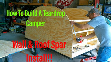 How To Build A Teardrop Camper. Part 3: Wall & Roof Spar Install (Vendor Build)