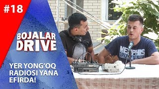 Bojalar Drive 18-son Yer yong’oq radiosi yana efirda!