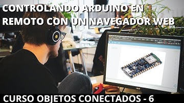 Controlando nuestro Arduino en remoto desde un navegador web - Curso Objetos Conectados