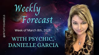 Energy Forecast for the week of 3/8/2021, with Psychic/Medium, Danielle Garcia