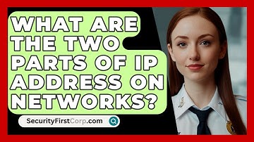 What Are The Two Parts Of IP Address On Networks? - SecurityFirstCorp.com