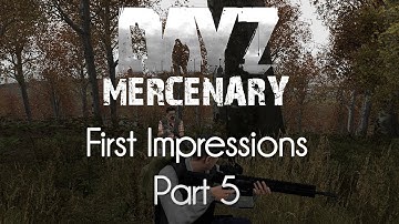 ARMA 2: DayZ Mercenary Mod — First Impressions — Part 5 — My Prized Possession!