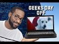 Geek’s Day Off | Rebooting from the Daily IT Grind