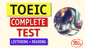 TOEIC 2024 Complete Test: Listening & Reading with Answers | Boost Your Score Now!