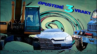 Opustené vraky 3 🚘🚙🚚 SLOVAK URBEX LEVICE.