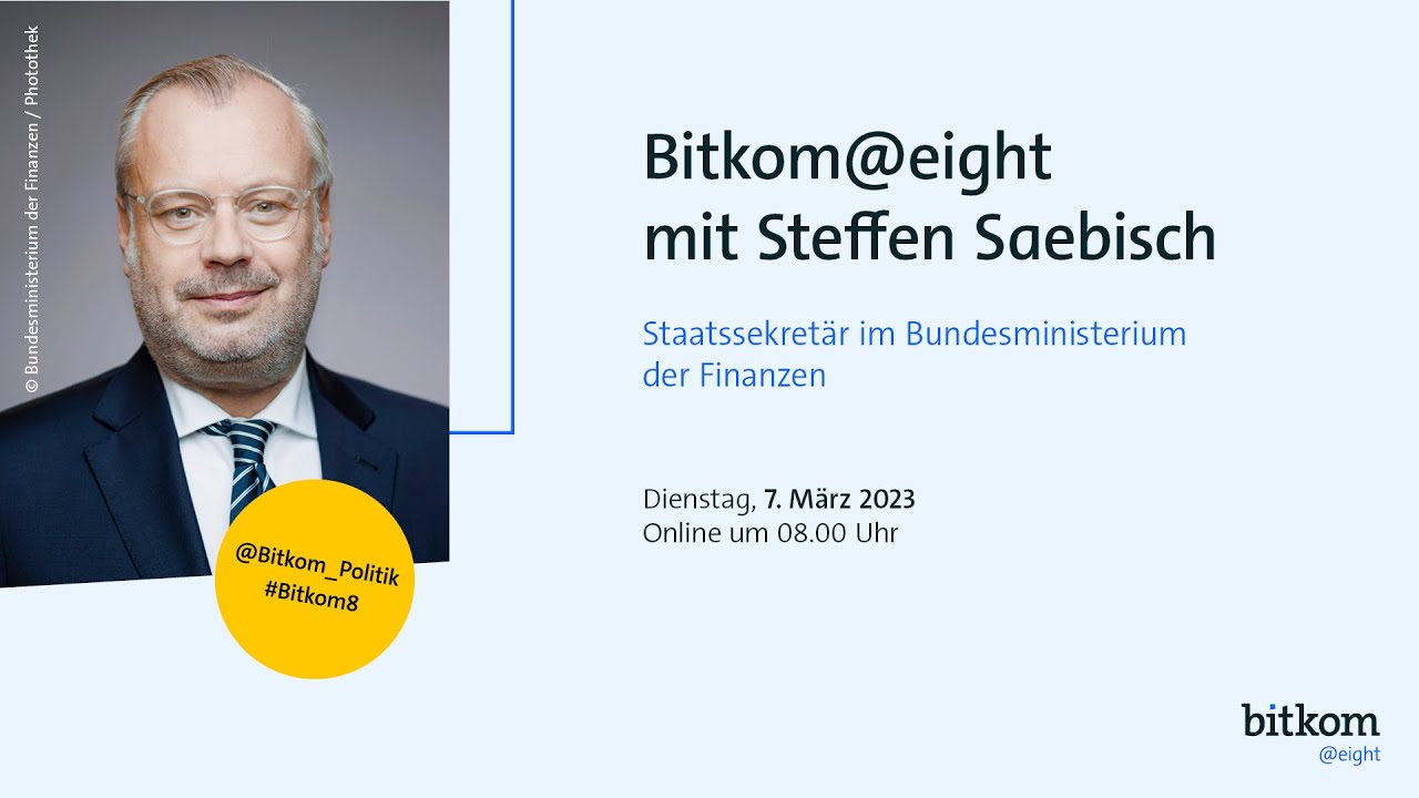 Bitkom@eight mit Steffen Saebisch, Staatssekretär im Bundesministerium der Finanzen