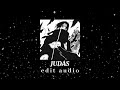 Judas — edit audio