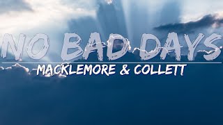 Macklemore &amp; Collett - No Bad Days (Clean) (Lyrics) - Full Audio, 4k Video