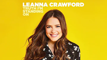 Leanna Crawford - Truth I m Standing On