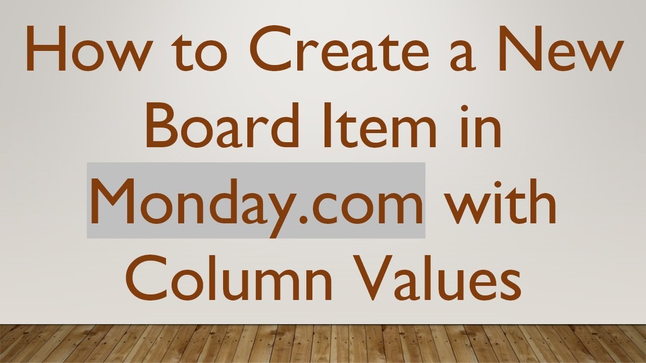 How to Create a New Board Item in Monday.com with Column Values