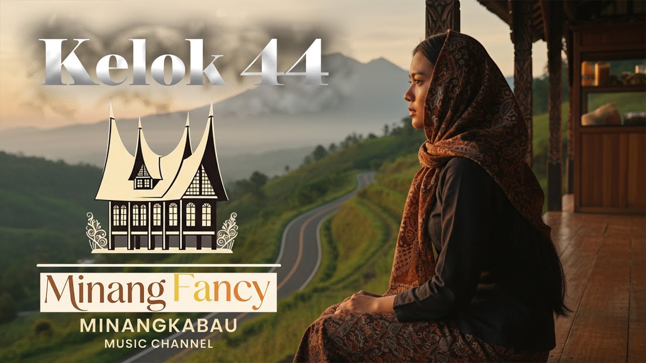 Kelok 44 – Lagu Minang | Minang Fancy