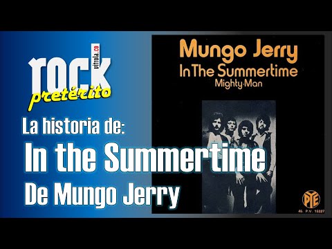 La historia de In the Summertime de Mungo Jerry - Rock Pretérito con Nelson Alarcón
