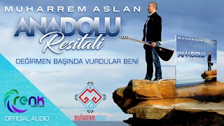 Muharrem Aslan - Değirmen Başında Vurdular Beni Resimi