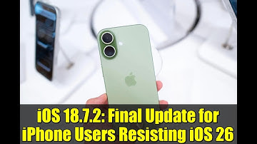 iOS 18.7.2: Final Update for iPhone Users Resisting iOS 26