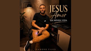 Jesus amor da minha vida