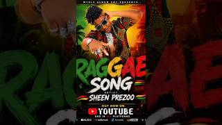 Reggae song by sheen prezoo