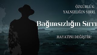 Yalnızlığın Gücü Bağımsızlık, Özgürlük Ve Gerçek Mutluluk Üzerine
