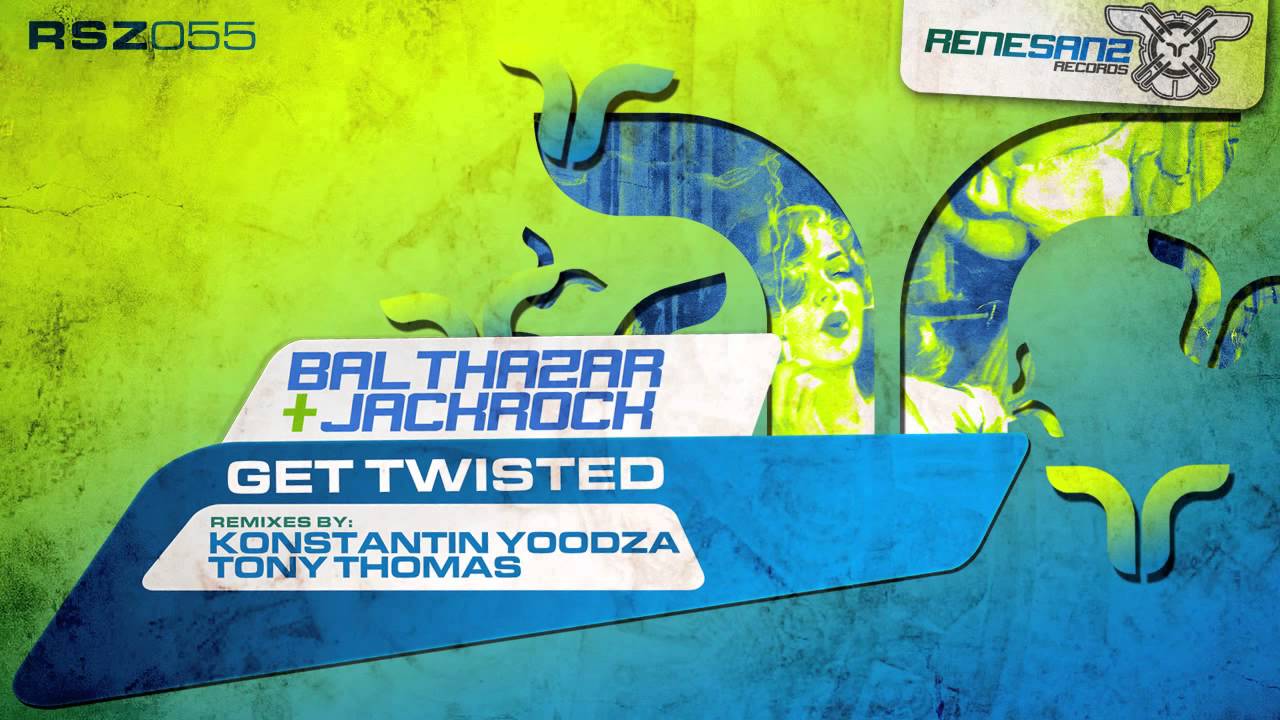 Obejrzyj Balthazar & JackRock - Get Twisted (Konstantin Yoodza Remix) w YouTube Obejrzyj Balthazar & JackRock - Get Twisted (Konstantin Yoodza Remix) w YouTube